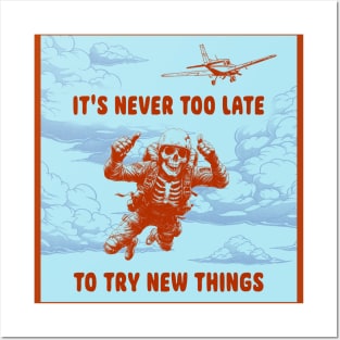It's never too late to try new things Posters and Art
